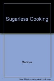 Sugarless Cooking