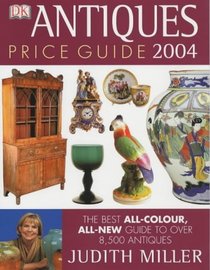 Antiques Price Guide 2004: The Best All-colour, All-New Guide to Over 8,000 Antiques