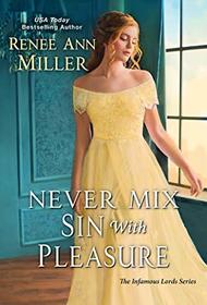 Never Mix Sin with Pleasure (Infamous Lords, Bk 5)