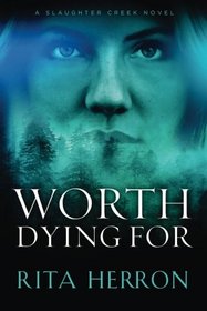 Worth Dying For (A Slaughter Creek Novel)