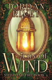City of Wind (Steel and Fire) (Volume 4)