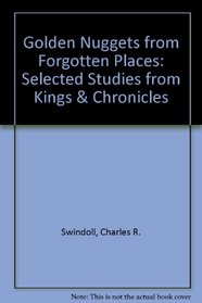 Golden Nuggets from Forgotten Places: Selected Studies from Kings  Chronicles