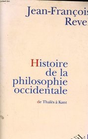 Histoire de la philosophie occidentale: De Thales a Kant (French Edition)
