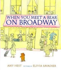 When You Meet a Bear on Broadway (Melanie Kroupa Books)