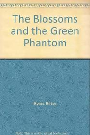 The Blossoms and the green phantom