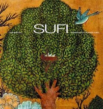 Sufi: Expressions of the Mystic Quest (Art and Imagination)