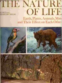 The Nature of Life: Earth, Plants, Animals, Man and Their Effect on Each Other