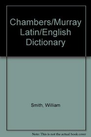 Chambers/Murray Latin/English Dictionary