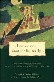 I Never Saw Another Butterfly: Children's Drawings & Poems from Terezin Concentration Camp,1942-44