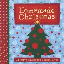 Homemade Christmas: Creative Crafts for Santa's Elves