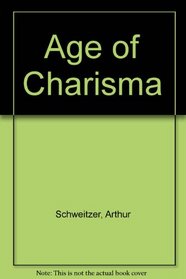 The Age of Charisma