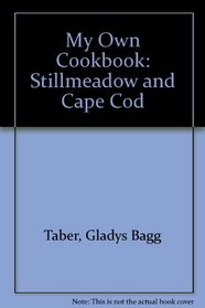 My Own Cookbook: Stillmeadow and Cape Cod