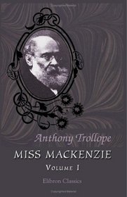 Miss Mackenzie: Volume 1