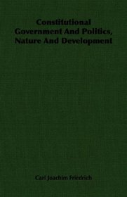 Constitutional Government And Politics, Nature And Development