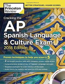 Cracking the AP Spanish Language & Culture Exam with Audio CD, 2018 Edition: Proven Techniques to Help You Score a 5 (College Test Preparation)