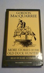 More Stories of the Old Duck Hunters (Gordon Macquarrie Trilogy Audio)