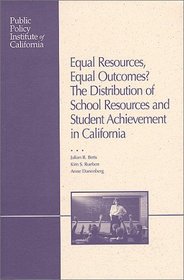 Equal Resources, Equal Outcomes? The Distribution of School Resources and Student Achievement in California