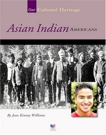 Asian Indian Americans (Spirit of America, Our Cultural Heritage)