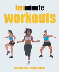 Ten Minute Workouts (10 Minute)