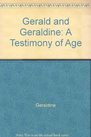 Gerald and Geraldine: A Testimony of Age