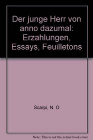 Der junge Herr von anno dazumal: Erzahlungen, Essays, Feuilletons (German Edition)