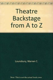 Theatre Backstage from A to Z