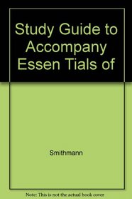 Study Guide to Accompany Essen Tials of