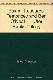 Box of Treasures: Teetoncey and Ben O'Neal Uter Banks Trilogy