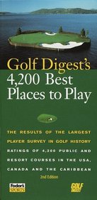 Golf Digest's 4,200 Best Places to Play: The Results of the Largest Survey in Golf History (2nd ed)