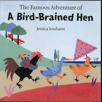 The Famous Adventures of a Bird-Brained Hen