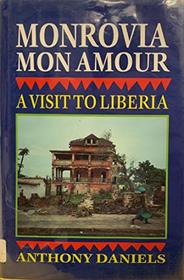 Monrovia Mon Amour: A Visit to Liberia