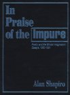 In Praise of the Impure: Poetry and the Ethical Imagination: Essays, 1980-1991