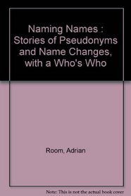 Naming names: Stories of pseudonyms and name changes with a who's who