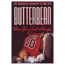 Butterbean: When Glory Is Just a Whisper