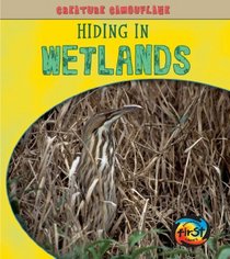 Hiding in Wetlands (Heinemann First Library)