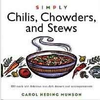 Simply Chilis, Chowders, and Stews: 100 Quick and Delicious One-Dish Dinners and Accompaniments