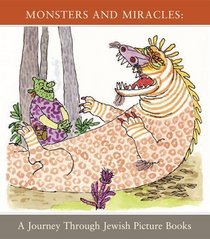 Monsters & Miracles: A Journey through Jewish Picture Books