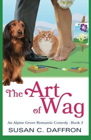 The Art of Wag (An Alpine Grove Romantic Comedy) (Volume 3)