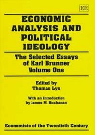 Economic Analysis and Political Ideology (Selected Essays of Karl Brunner, Vol 1)