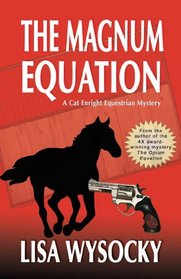 The Magnum Equation: A Cat Enright Equestrian Mystery (Cat Enright Mysteries)