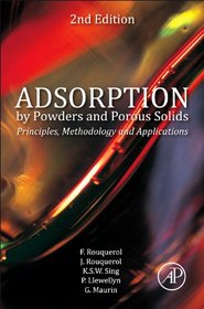 Adsorption by Powders and Porous Solids, Second Edition: Principles, Methodology and Applications