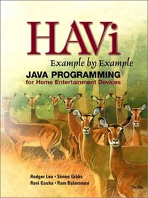 HAVi Example By Example: Java Programming for Home Entertainment Devices