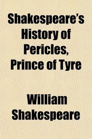 Shakespeare's History of Pericles, Prince of Tyre