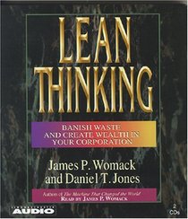 Lean Thinking : Banish Waste And Create Wealth In Your Corporation