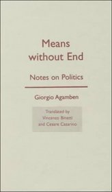 Means Without End: Notes on Politics (Theory Out of Bounds)