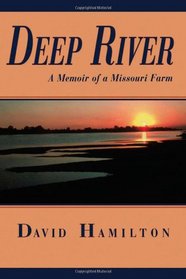 Deep River: A Memoir of a Missouri Farm