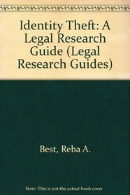 Identity Theft: A Legal Research Guide (Legal Research Guides)