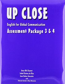 Up Close: English for Global Communication: Assessment Package Bks 3-4: English for Global Communication: Assessment Package Bks 3-4