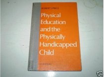 Physical Education and the Physically Handicapped Child