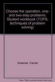 Choose the operation, one- and two-step problems: Student workbook (TOPS, techniques of problem solving)